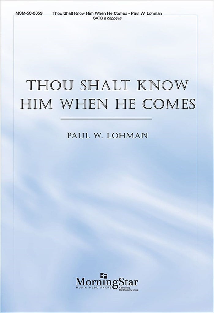 Thou Shalt Know Him When He Comes